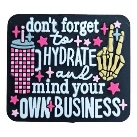 I Don't Forget Hydrate And Mind Your Own Business Silicone Focal Beads For Pen Making